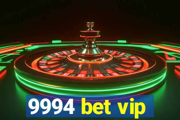 9994 bet vip